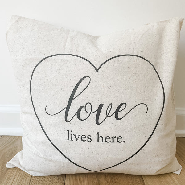 Love Lives Here Pillow Cover- Peace Love Light Shop